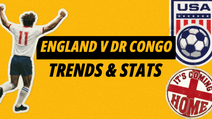Image for England v DR Congo stats, trends and betting pointers article for Betfair 